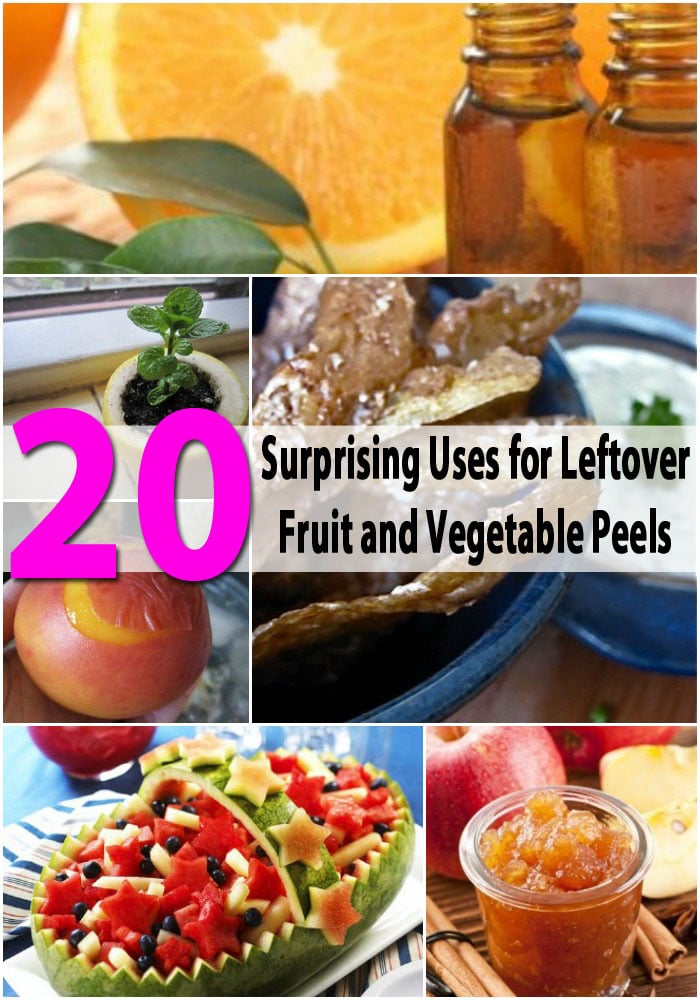 20 Surprising Uses for Leftover Fruit and Vegetable Peels - DIY & Crafts