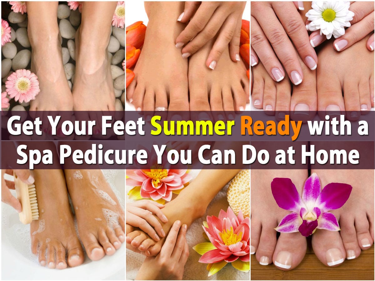 Get Your Feet Summer Ready with a Spa Pedicure You Can Do at Home - DIY