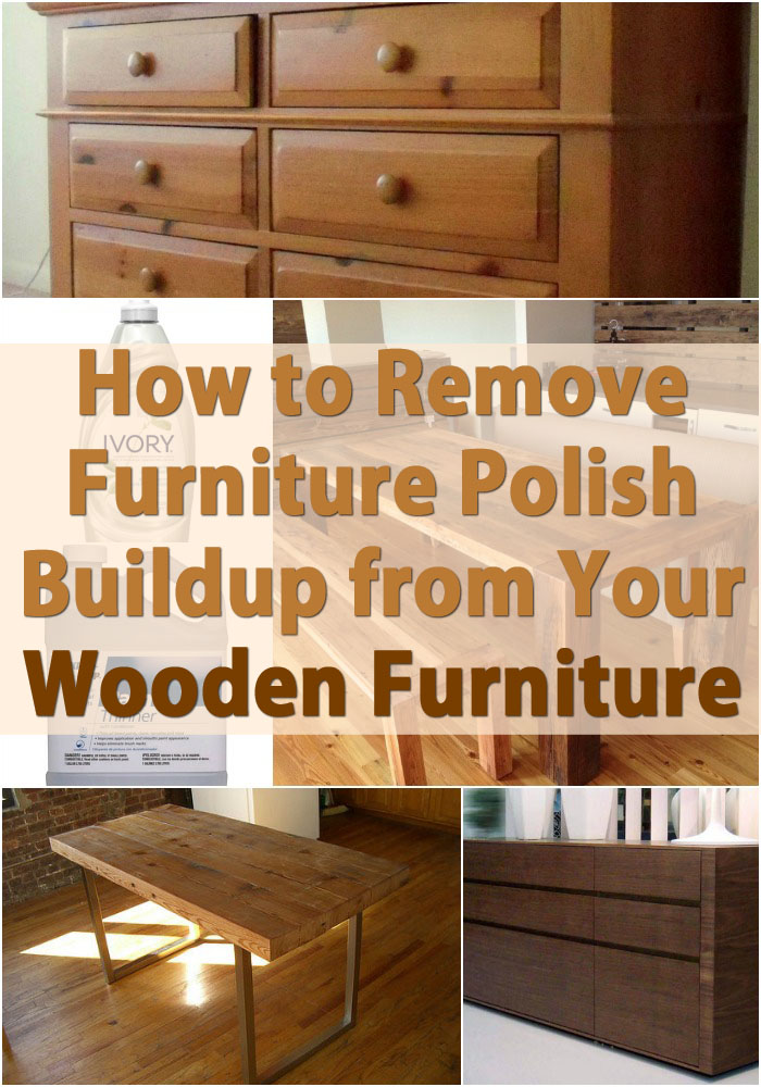 How To Remove Furniture Polish Buildup From Your Wooden Furniture DIY 